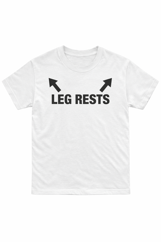 Leg Rests T-Shirt