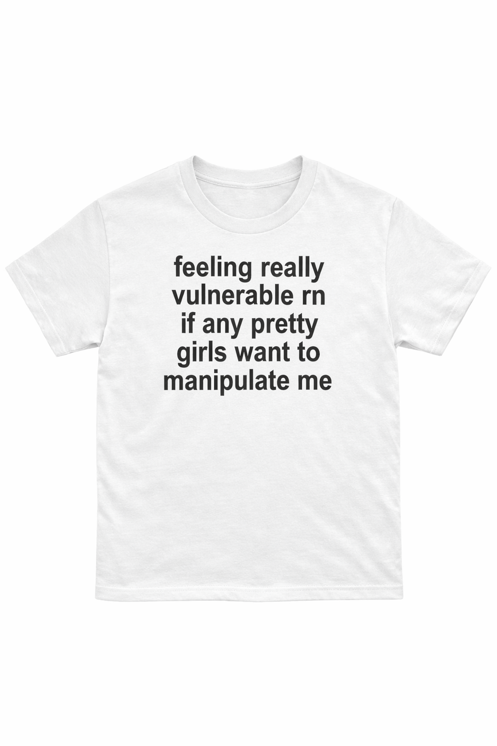 Feeling Really Vulnerable rn T-Shirt