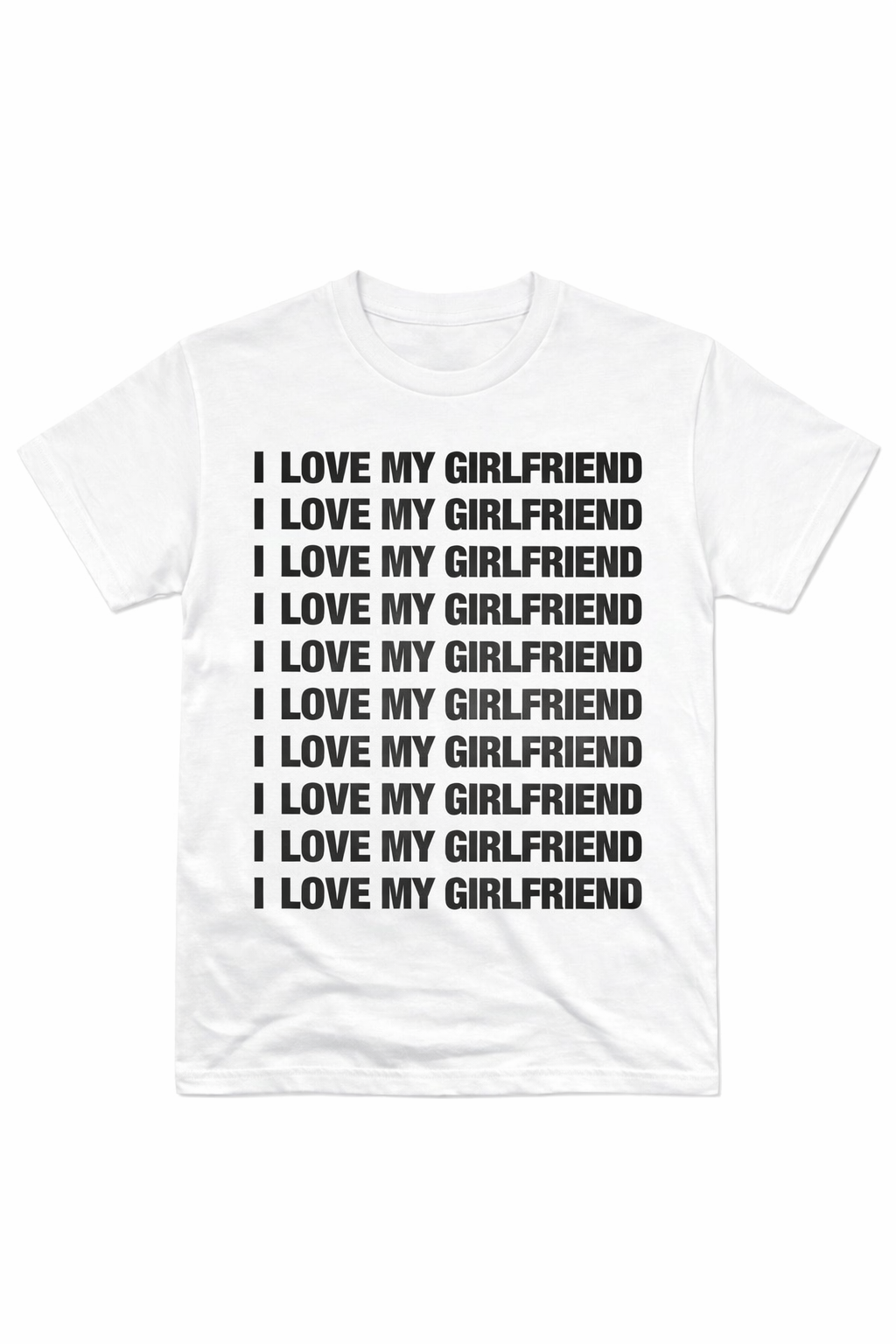 I Love My Girlfriend T-Shirt