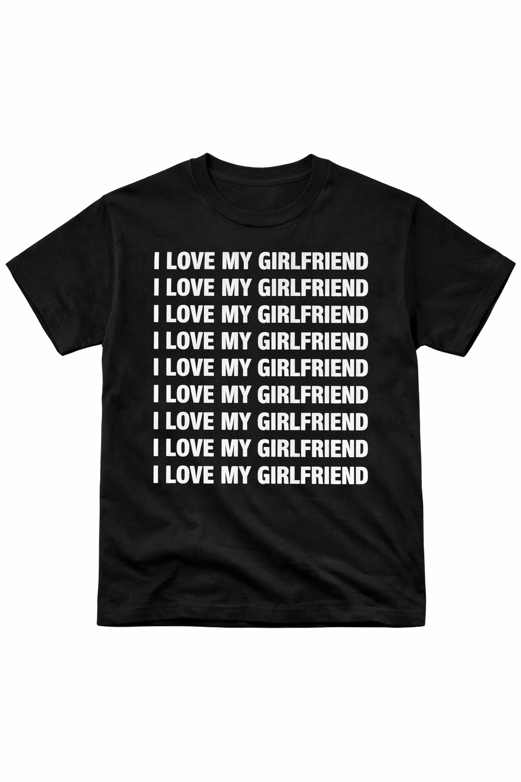 I Love My Girlfriend T-Shirt